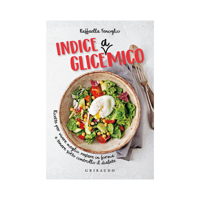 Indice gliceAmico.Ricette per vivere meglio, restare in forma e tenere sotto co