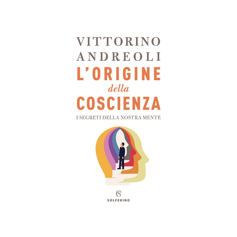 L'origine della coscienza. I segreti della nostra mente