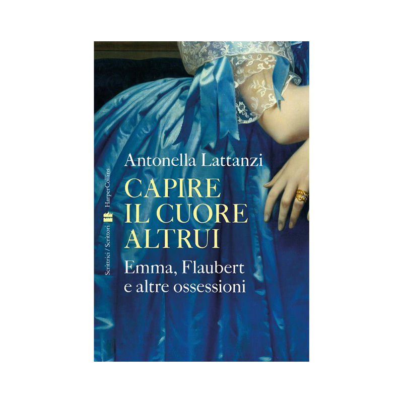 Capire il cuore altrui. Emma, Flaubert e altre ossessioni