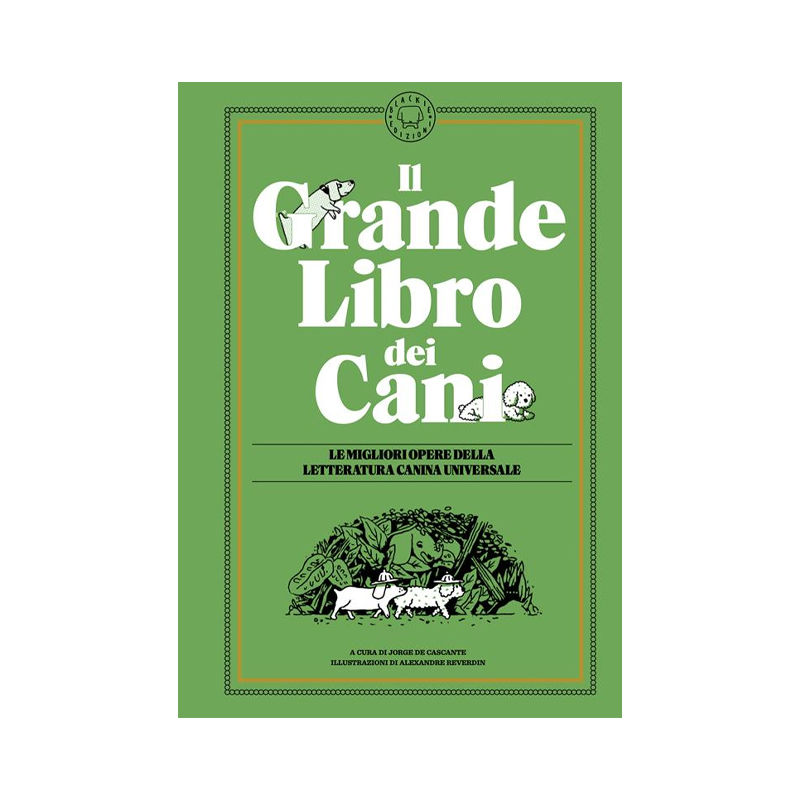 Il grande libro dei cani. Le migliori opere della letteratura universale