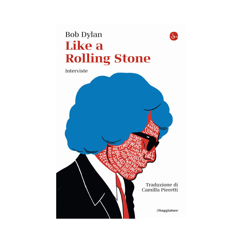 Like a Rolling Stone. Interviste