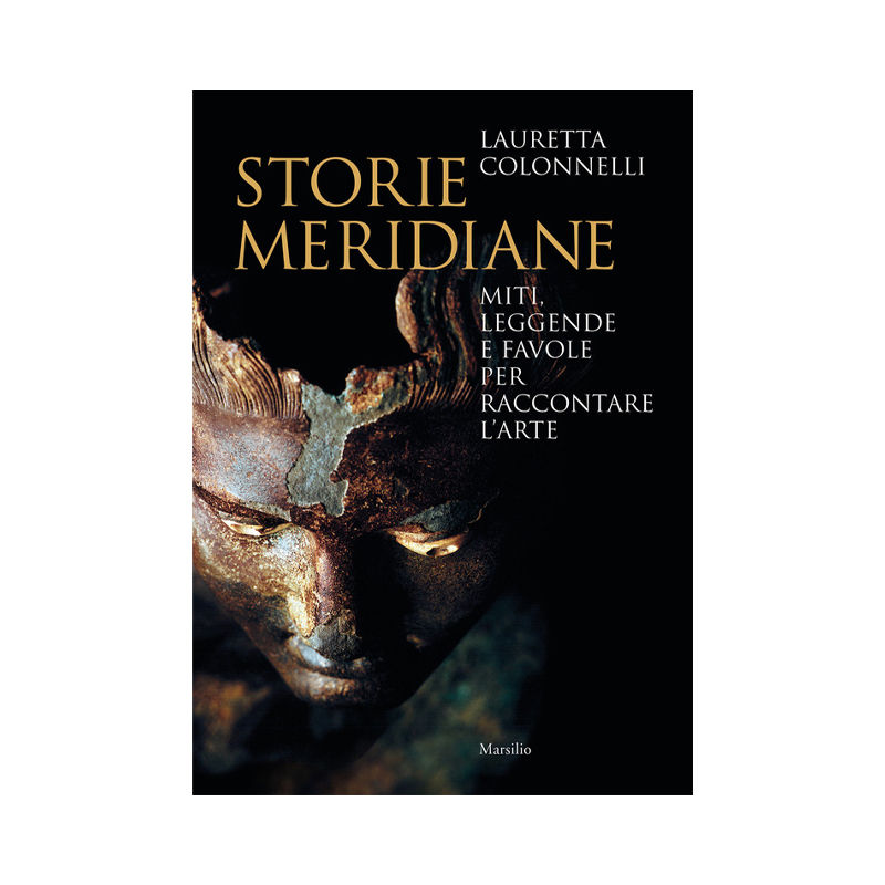 Storie meridiane. Miti, leggende e favole per raccontare l'arte