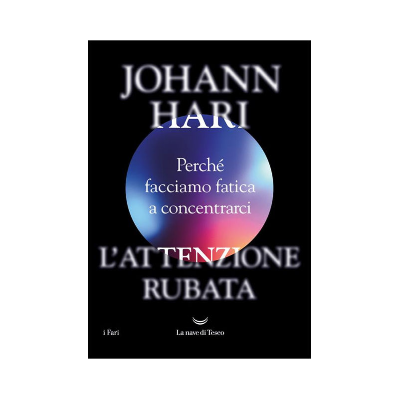 L'attenzione rubata. Perché facciamo fatica a concentrarci