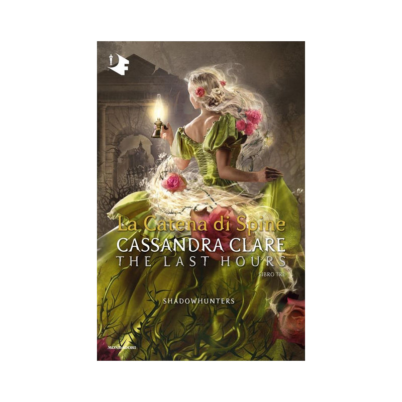 La catena di spine. Shadowhunters. The last hours. Vol. 3