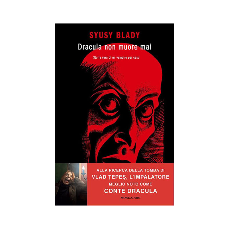 Dracula non muore mai. Storia vera di un vampiro per caso