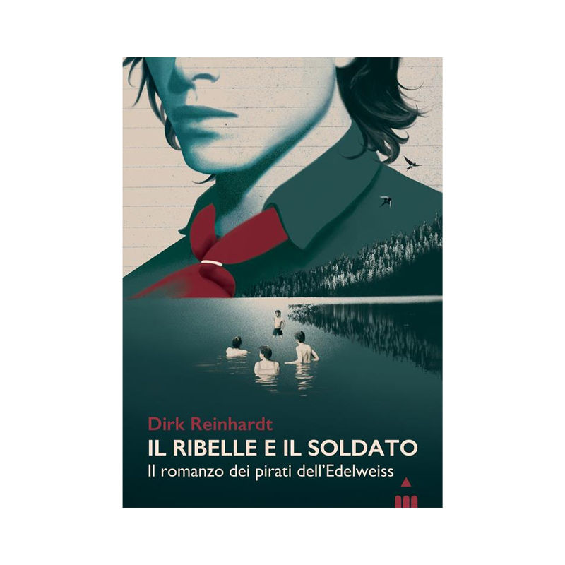Il ribelle e il soldato. Il romanzo dei pirati dell'Edelweiss
