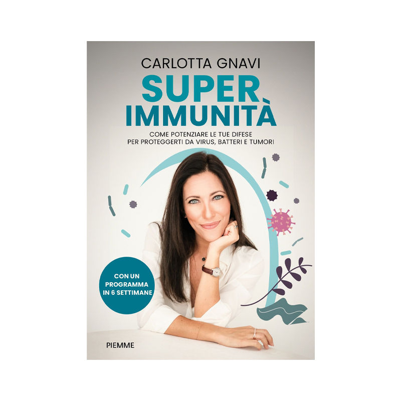 Super immunità. Come potenziare le tue difese per proteggerti da virus, batteri