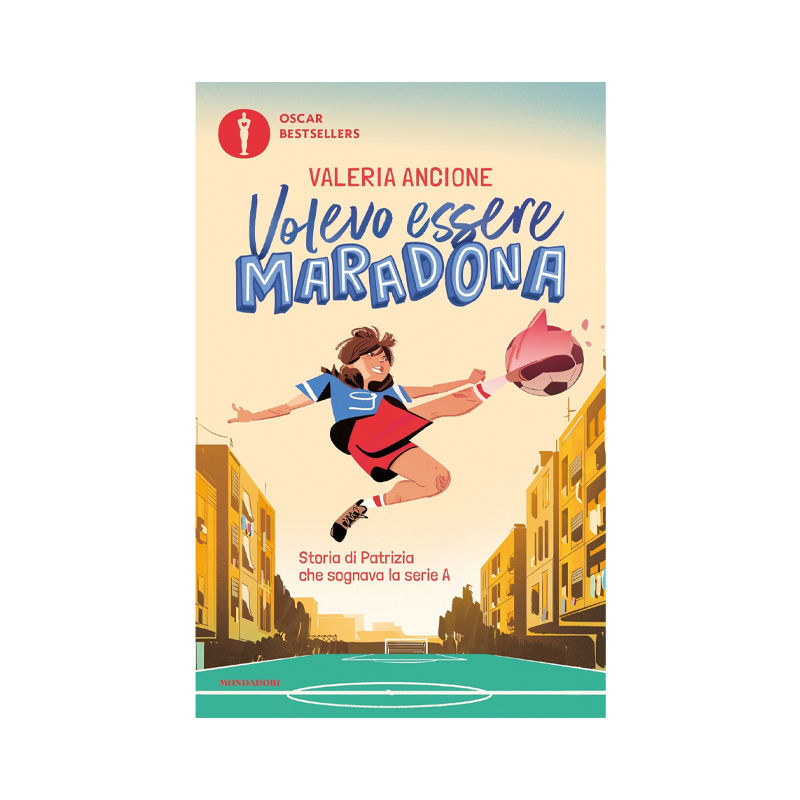 Volevo essere Maradona. Storia di Patrizia che sognava la serie A