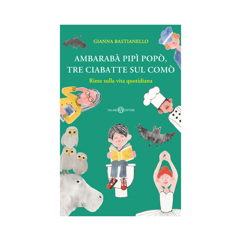 Ambarabà pipì popò, tre ciabatte sul comò. Rime sulla vita quotidiana