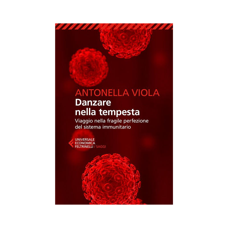 Danzare nella tempesta. Viaggio nella fragile perfezione del sistema immunitario
