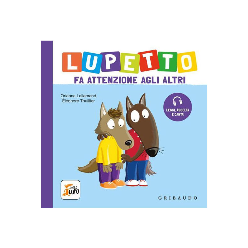 Lupetto fa attenzione agli altri. Amico lupo. Ediz. a colori. Con tracce audio