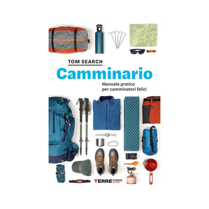 Camminario. Manuale pratico per camminatori felici