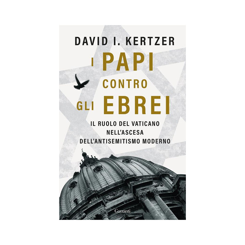 I papi contro gli ebrei. Il ruolo del Vaticano nell'ascesa dell'antisemitismo mo