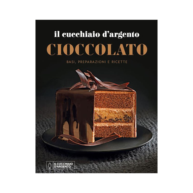 Il Cucchiaio d'Argento. Cioccolato. Basi, preparazioni e ricette