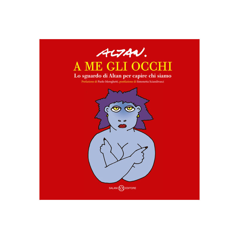 A me gli occhi. Lo sguardo di Altan per capire chi siamo