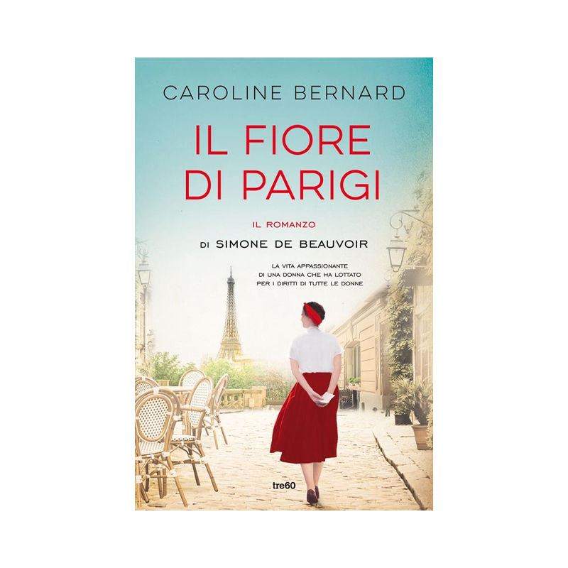Il fiore di Parigi. Il romanzo di Simone De Beauvoir