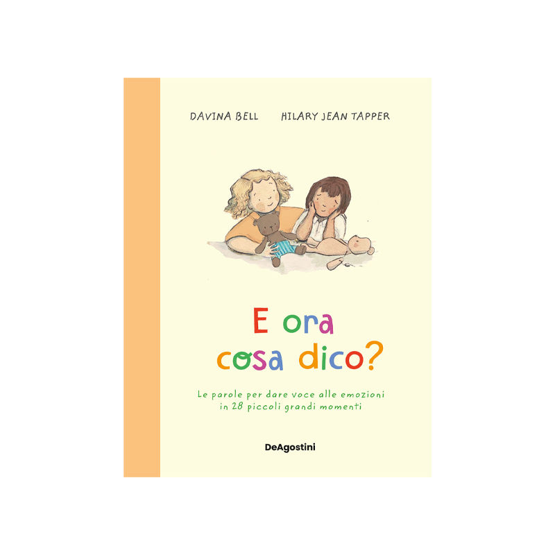E ora cosa dico? Le parole per dare voce alle emozioni in 28 piccoli grandi mome