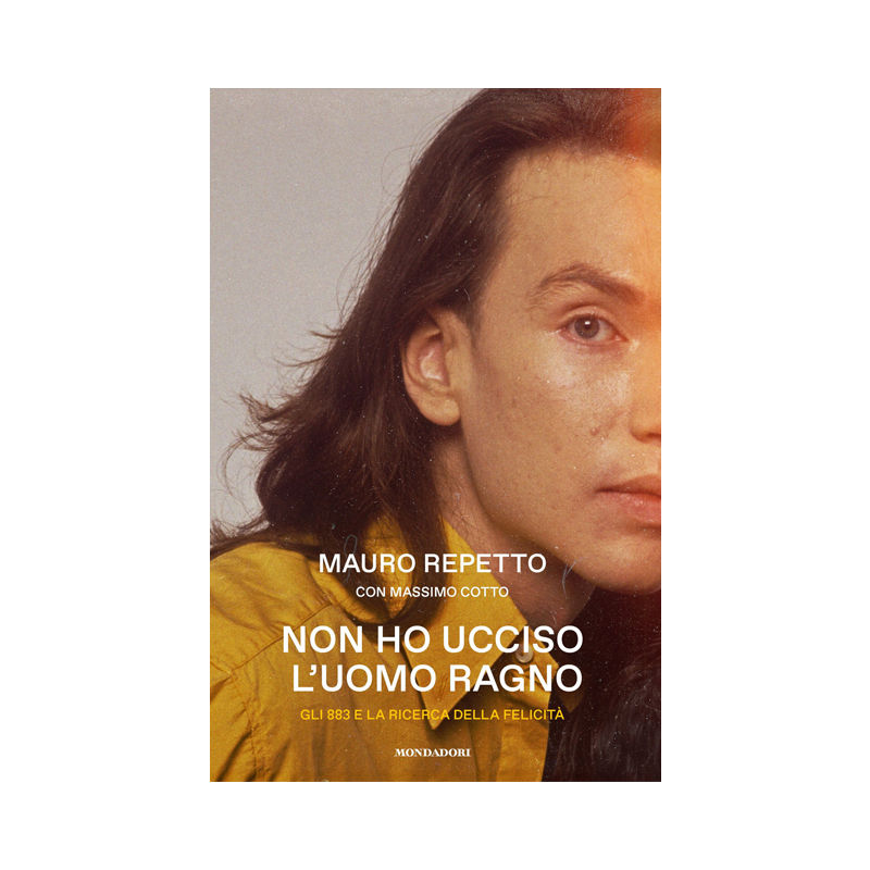 Non ho ucciso l'Uomo Ragno. Gli 883 e la ricerca delle felicità