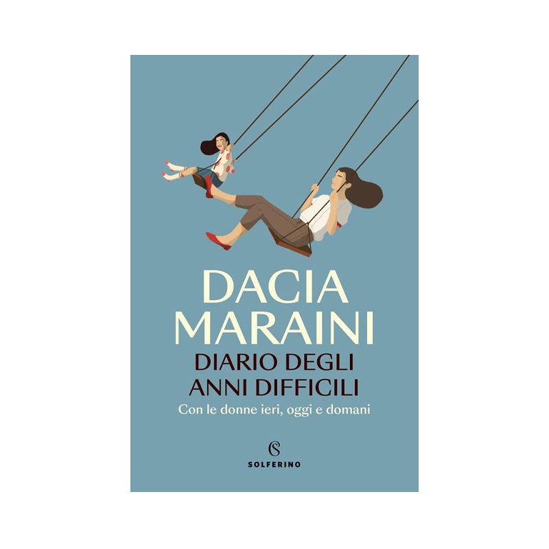 Diario degli anni difficili. Con le donne di ieri, oggi e domani