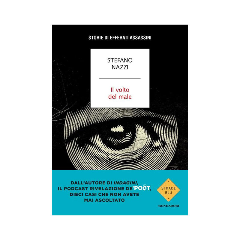 Il volto del male. Storie di efferati assassini