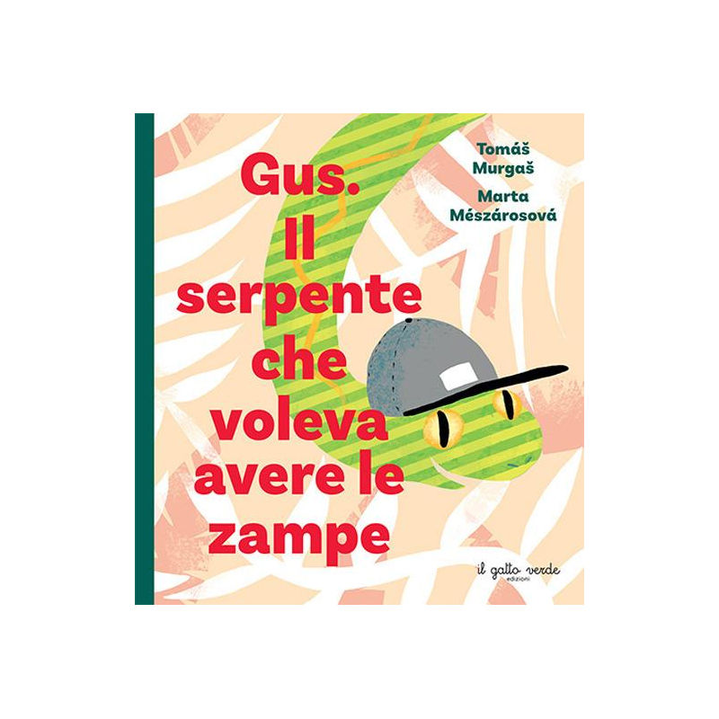 Gus. Il serpente che voleva avere le zampe