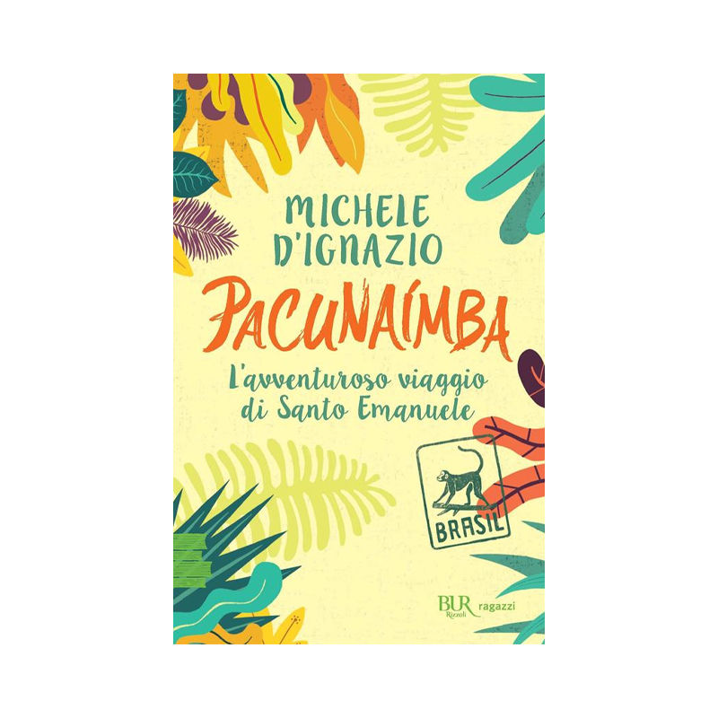 Pacunaímba. L'avventuroso viaggio di Santo Emanuele