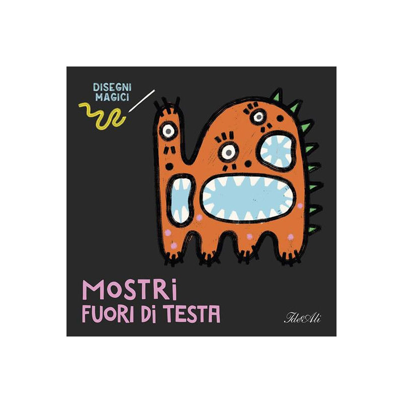Mostri fuori di testa. Disegni magici