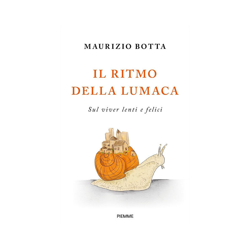 Il ritmo della lumaca. Sul viver lenti e felici
