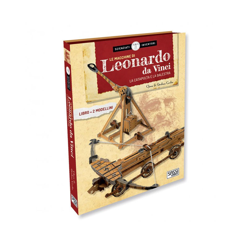 Le macchine di Leonardo da Vinci. La catapulta e la balestra - Sassi