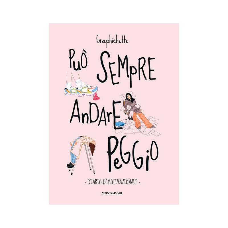 Può sempre andare peggio. Diario demotivazionale