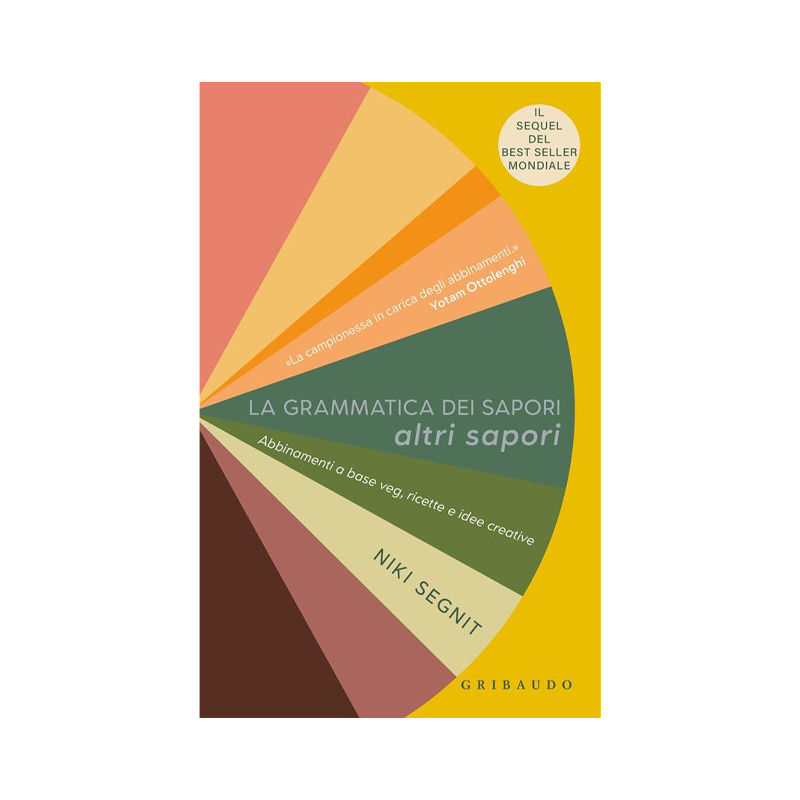 La grammatica dei sapori. Altri sapori. Abbinamenti a base veg, ricette e idee c