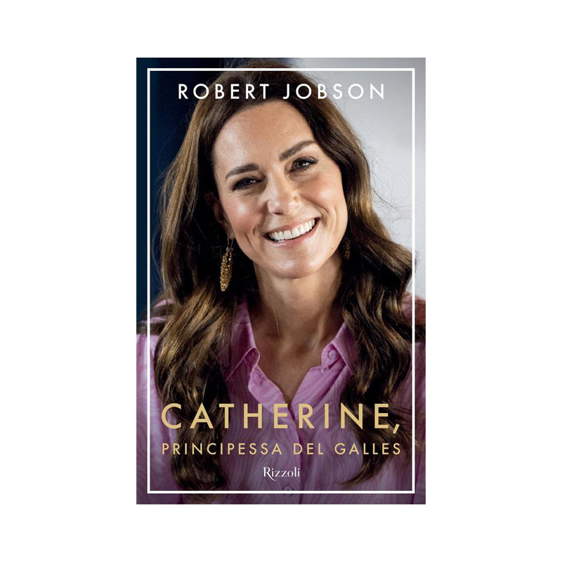 Catherine, Principessa di Galles. Ediz. italiana