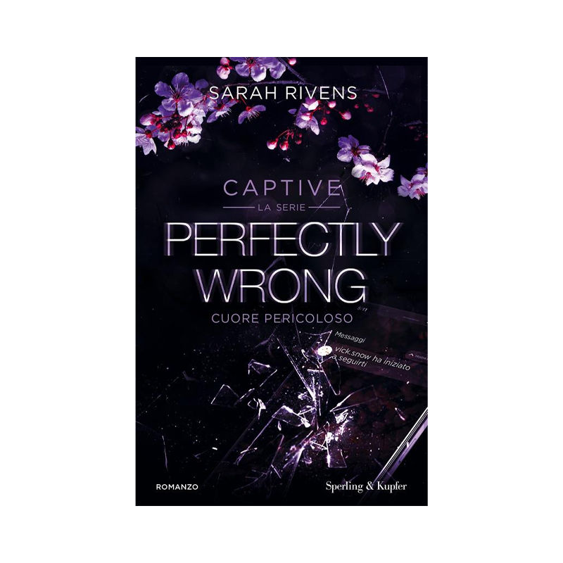 Perfectly wrong. Cuore pericoloso. Captive
