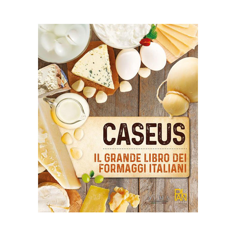 Caseus. Il grande libro dei formaggi italiani