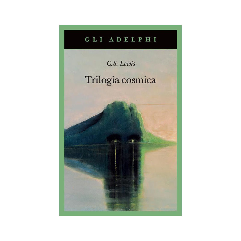Trilogia cosmica: Lontano dal pianeta silenzioso-Perelandra-Quell'orribile forza
