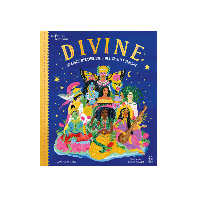 Divine. 50 storie meravigliose di dee, spiriti e streghe