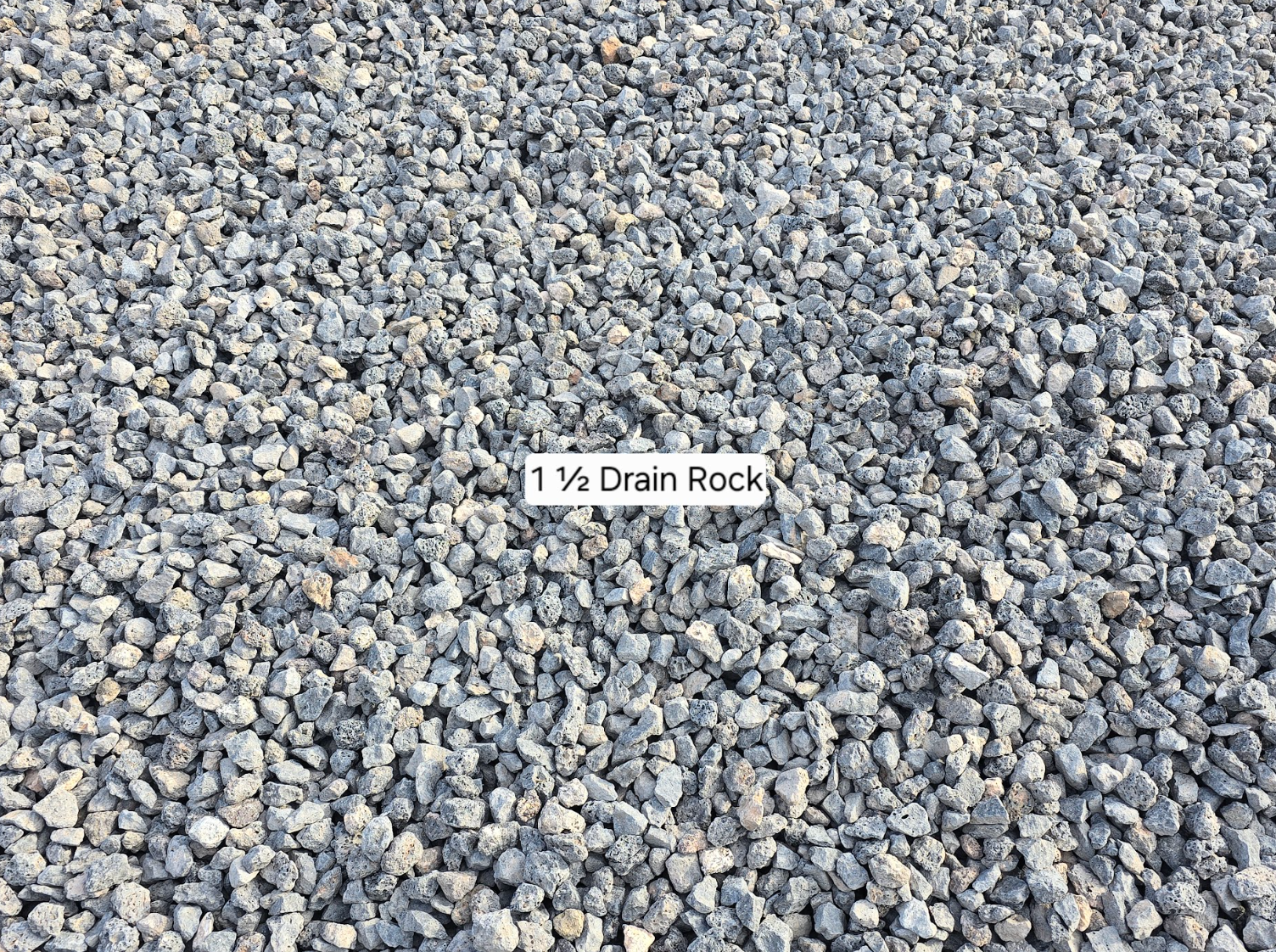1 1/2" Drain Rock