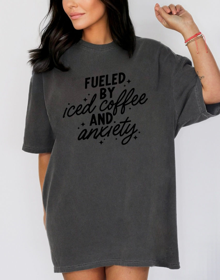Fueled by Iced Coffee & Anxiety Tee
