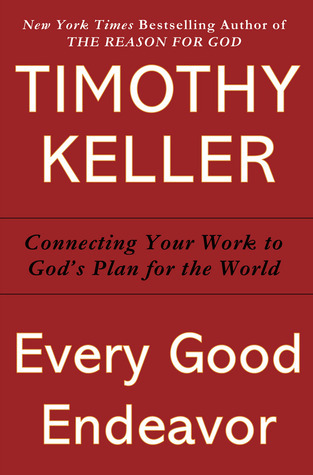 book cover every good endeavor by timothy keller