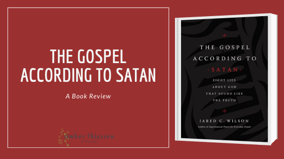 book review of the gospel according to satan by jared wilson