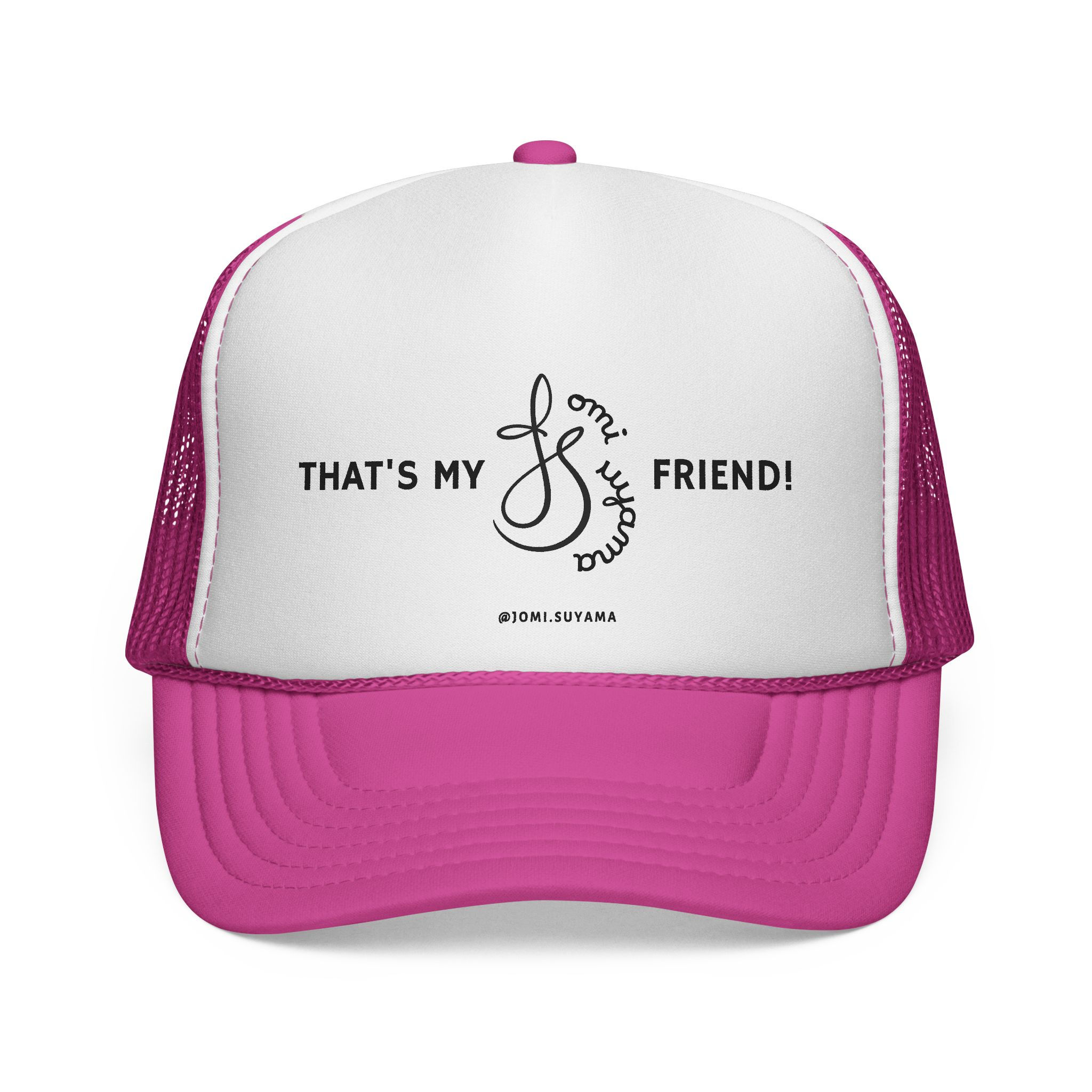 “That’s My Friend!” Trucker Cap — Mesh Hat