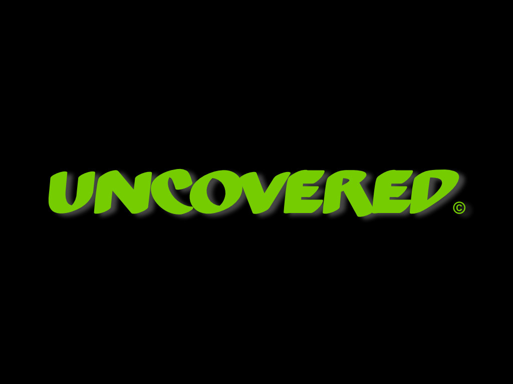 UNCOVERED