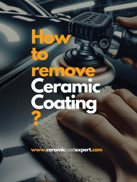 The Ultimate Guide on How to Remove Ceramic Coating Effectively
