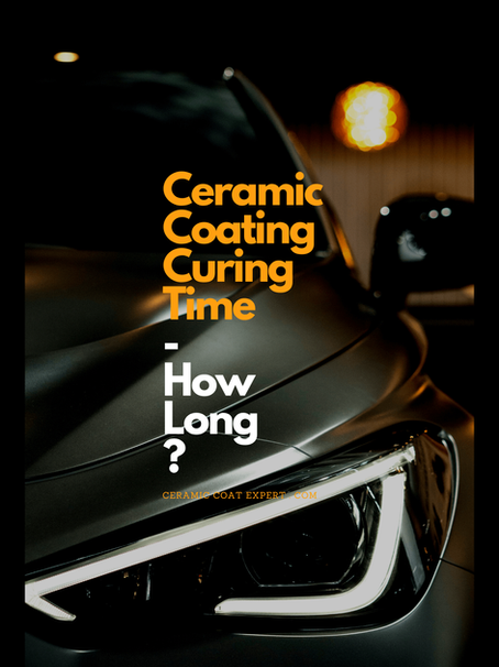 How long does Ceramic Coating take to cure?