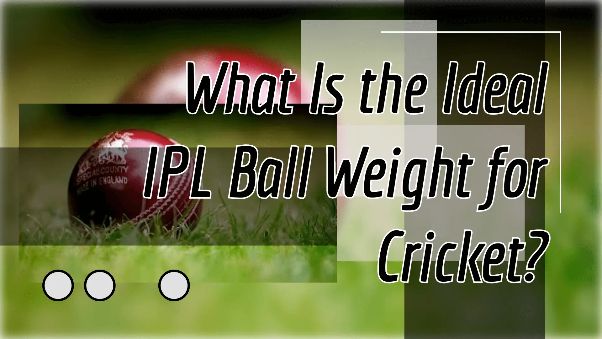 ipl ball weight
