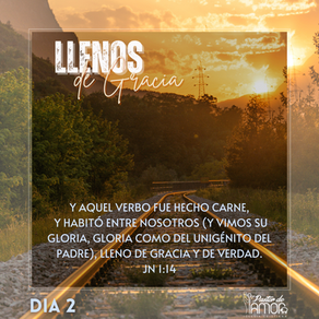 Día 2: Llenos de Gracia