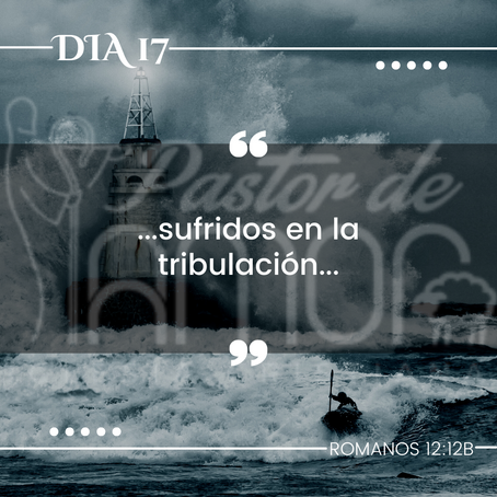 Día 17: Sirviendo en los tiempos de prueba