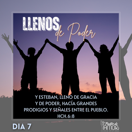 Día 7: Ser llenos de poder