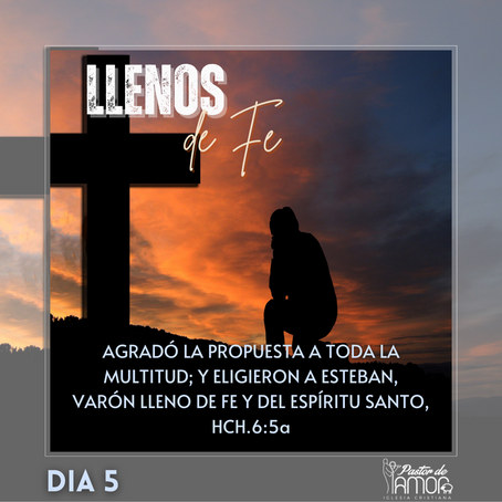 Día 5: Llenos de Fe 