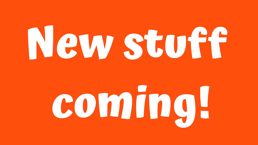 New stuff coming!.png